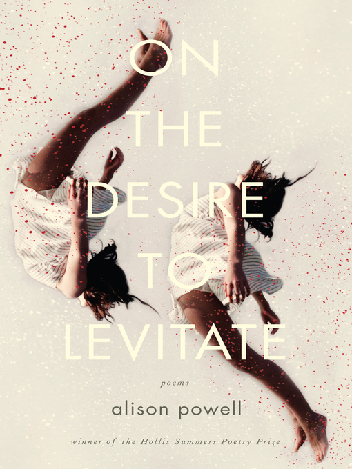 Title details for On the Desire to Levitate by Alison Powell - Available